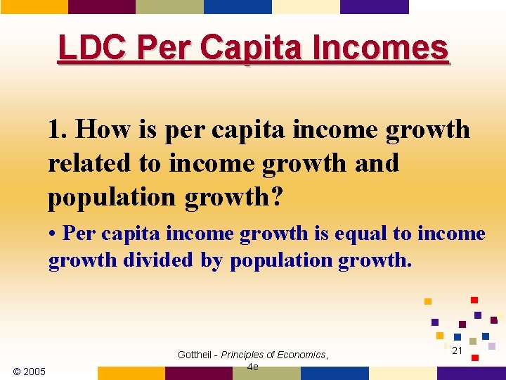 LDC Per Capita Incomes 1. How is per capita income growth related to income