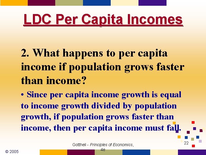 LDC Per Capita Incomes 2. What happens to per capita income if population grows
