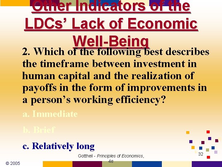 Other Indicators of the LDCs’ Lack of Economic Well-Being 2. Which of the following