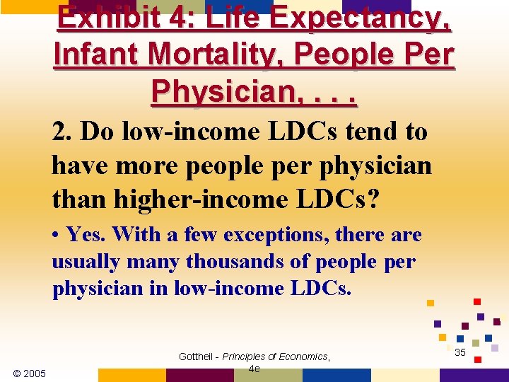 Exhibit 4: Life Expectancy, Infant Mortality, People Per Physician, . . . 2. Do