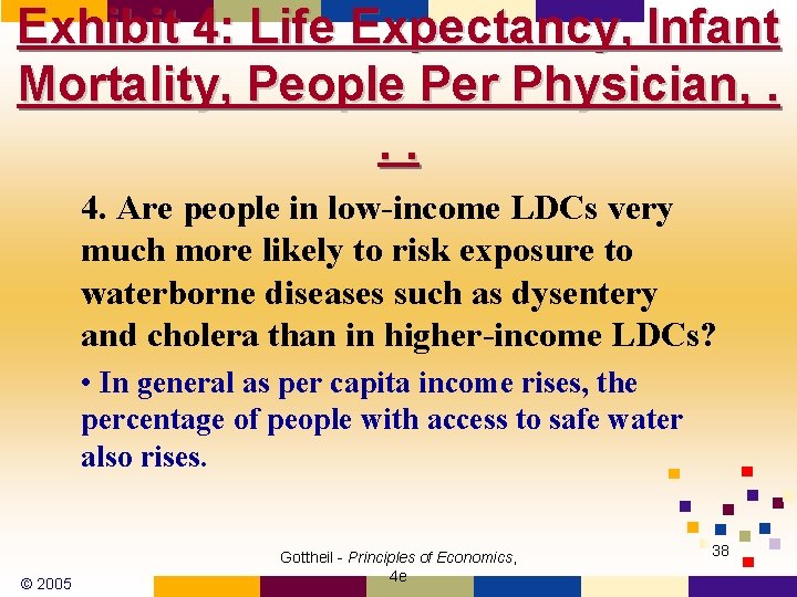 Exhibit 4: Life Expectancy, Infant Mortality, People Per Physician, . . . 4. Are