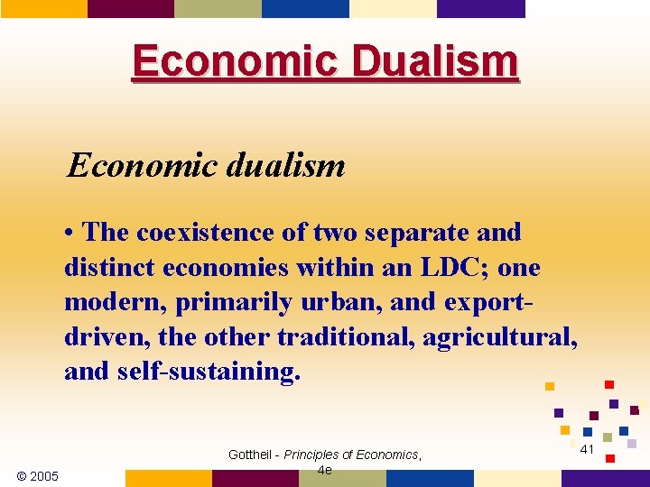 Economic Dualism Economic dualism • The coexistence of two separate and distinct economies within