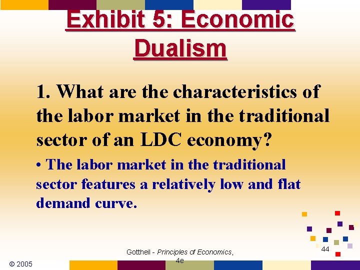 Exhibit 5: Economic Dualism 1. What are the characteristics of the labor market in