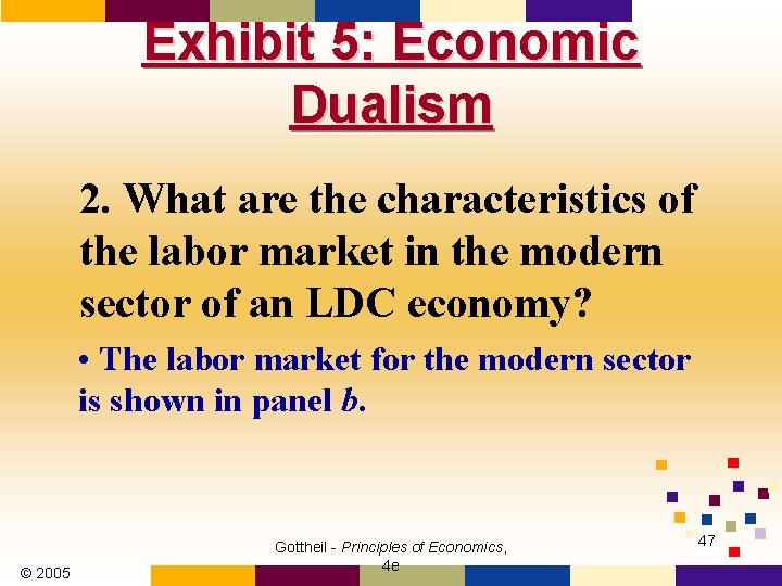 Exhibit 5: Economic Dualism 2. What are the characteristics of the labor market in