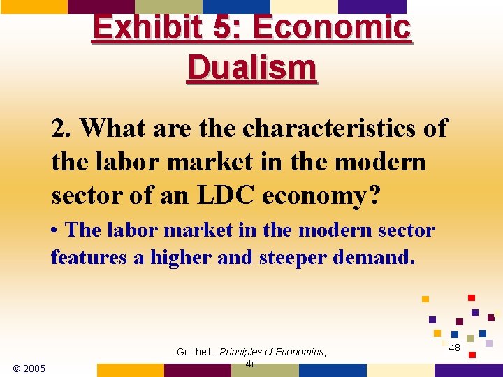 Exhibit 5: Economic Dualism 2. What are the characteristics of the labor market in