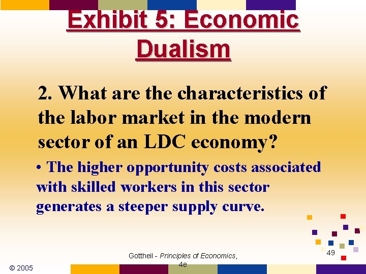 Exhibit 5: Economic Dualism 2. What are the characteristics of the labor market in