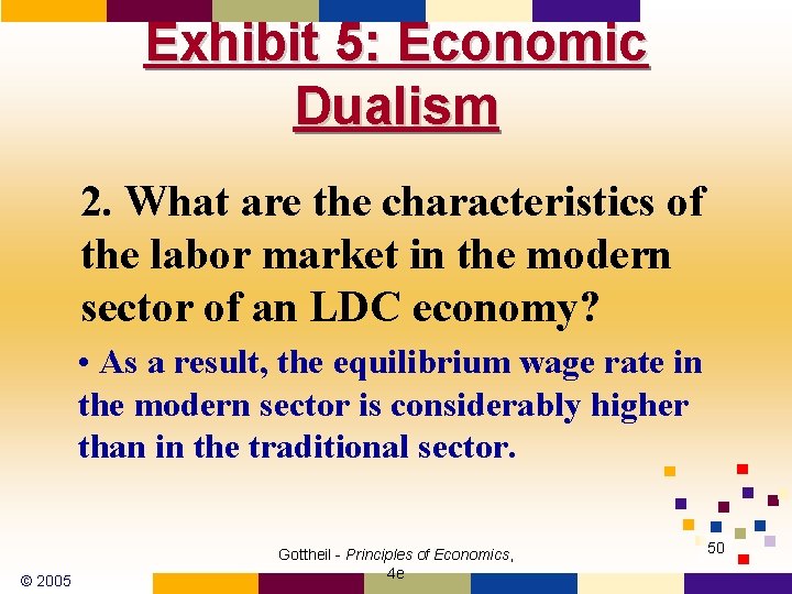 Exhibit 5: Economic Dualism 2. What are the characteristics of the labor market in
