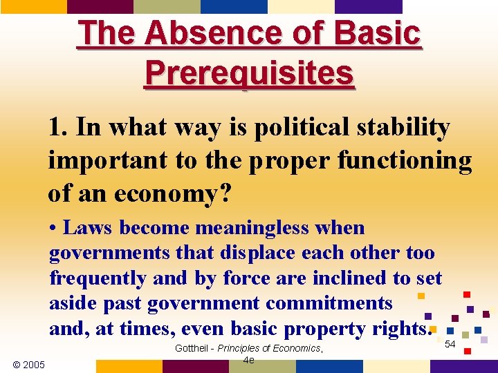 The Absence of Basic Prerequisites 1. In what way is political stability important to