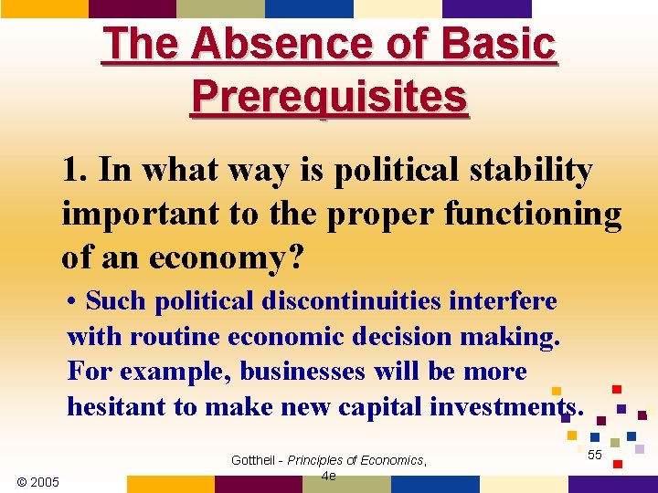 The Absence of Basic Prerequisites 1. In what way is political stability important to