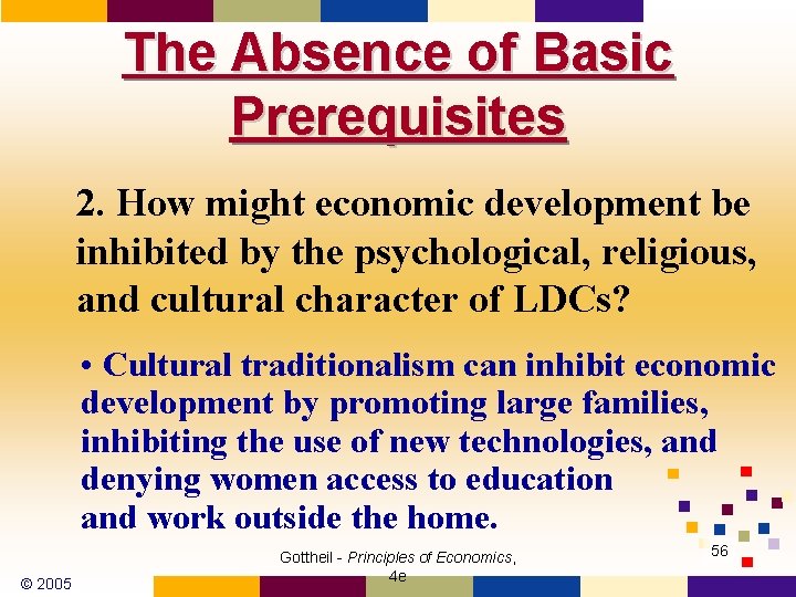 The Absence of Basic Prerequisites 2. How might economic development be inhibited by the