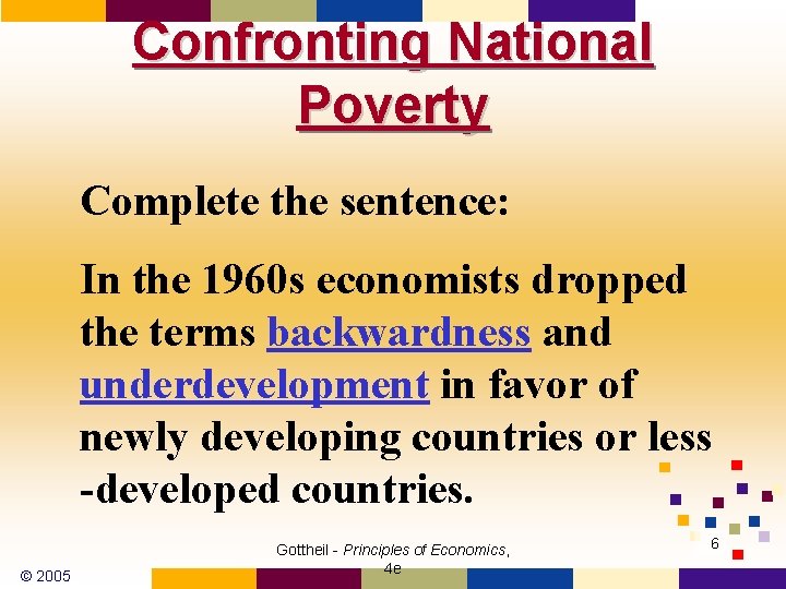 Confronting National Poverty Complete the sentence: In the 1960 s economists dropped the terms