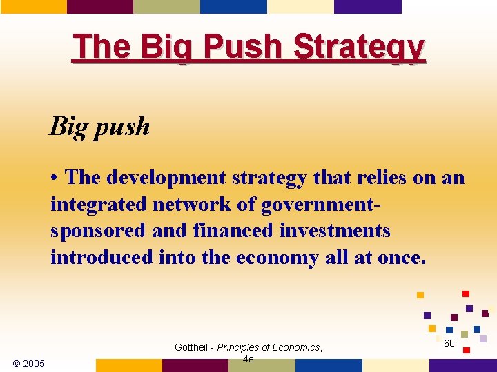 The Big Push Strategy Big push • The development strategy that relies on an