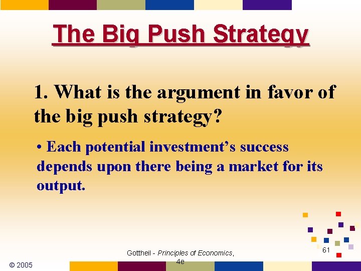 The Big Push Strategy 1. What is the argument in favor of the big