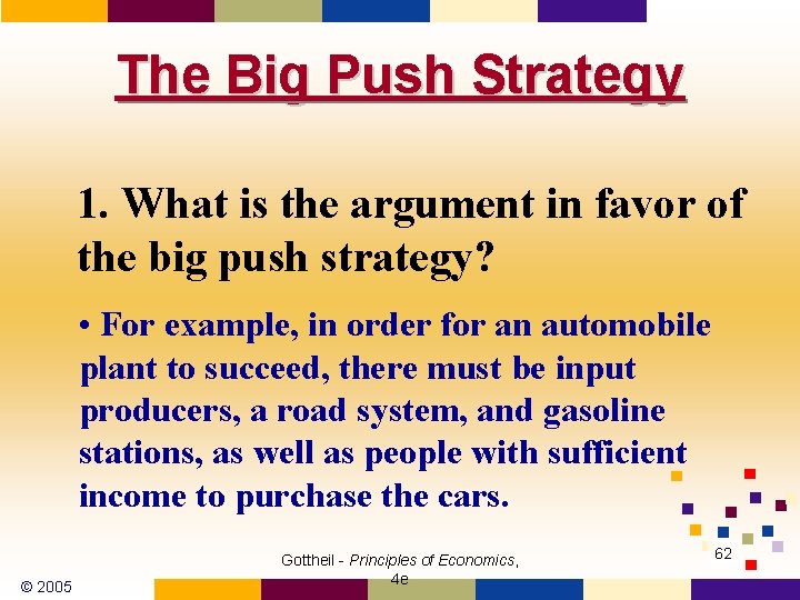 The Big Push Strategy 1. What is the argument in favor of the big