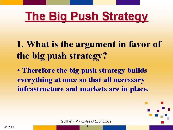 The Big Push Strategy 1. What is the argument in favor of the big