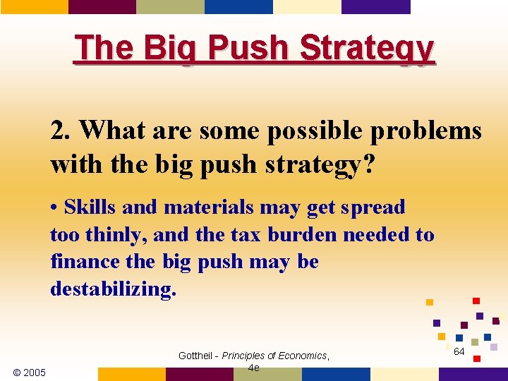 The Big Push Strategy 2. What are some possible problems with the big push