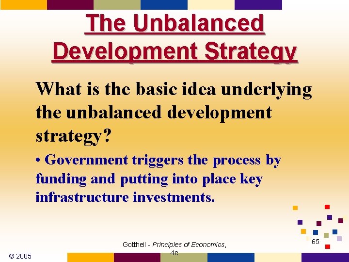 The Unbalanced Development Strategy What is the basic idea underlying the unbalanced development strategy?