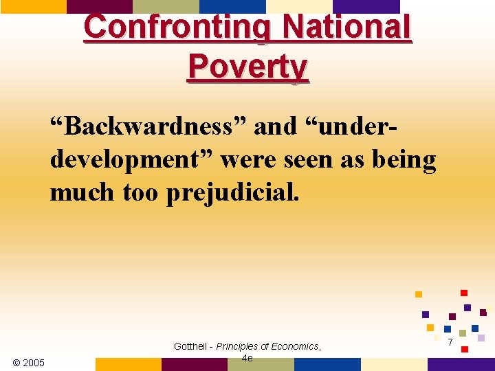 Confronting National Poverty “Backwardness” and “underdevelopment” were seen as being much too prejudicial. ©