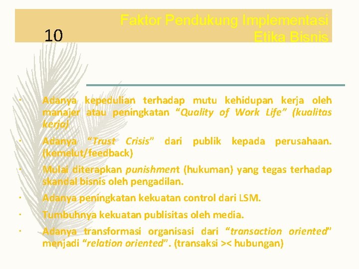 10 Faktor Pendukung Implementasi Etika Bisnis Adanya kepedulian terhadap mutu kehidupan kerja oleh manajer