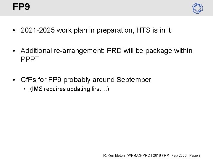 FP 9 • 2021 -2025 work plan in preparation, HTS is in it •