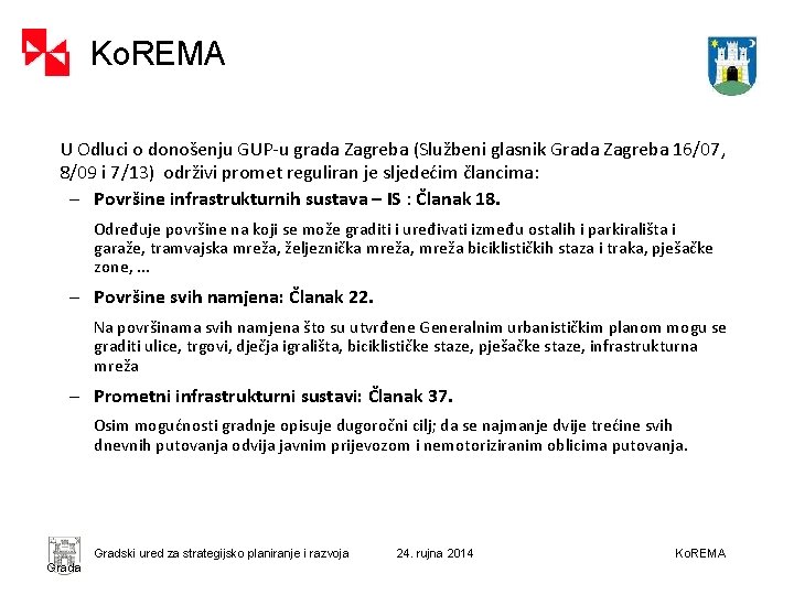 Ko. REMA U Odluci o donošenju GUP-u grada Zagreba (Službeni glasnik Grada Zagreba 16/07,