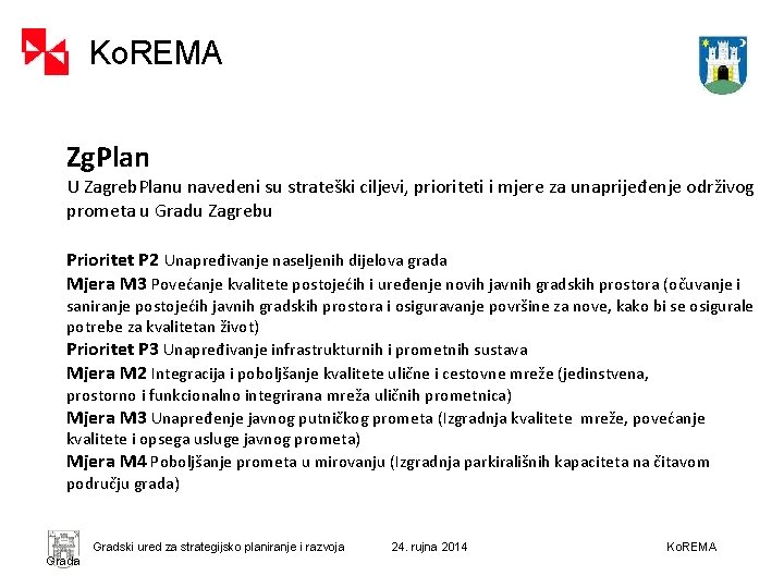 Ko. REMA Zg. Plan U Zagreb. Planu navedeni su strateški ciljevi, prioriteti i mjere