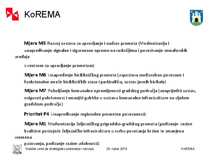 Ko. REMA Mjera M 5 Razvoj sustava za upravljanje i nadzor prometa (Modernizacija i