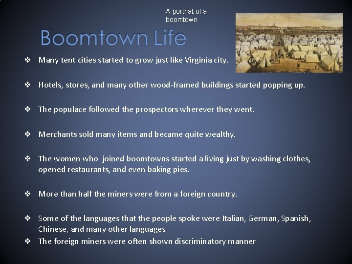 A portriat of a boomtown ❖ Many tent cities started to grow just like