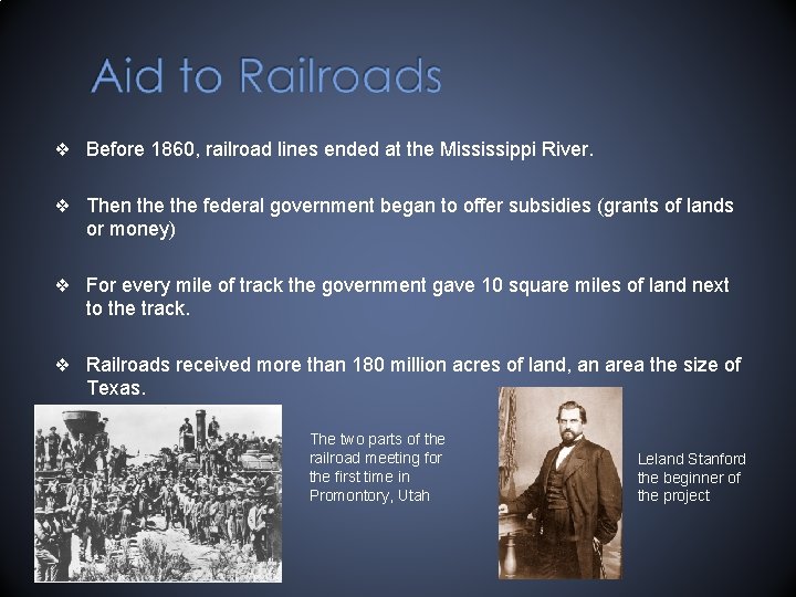 ❖ Before 1860, railroad lines ended at the Mississippi River. ❖ Then the federal