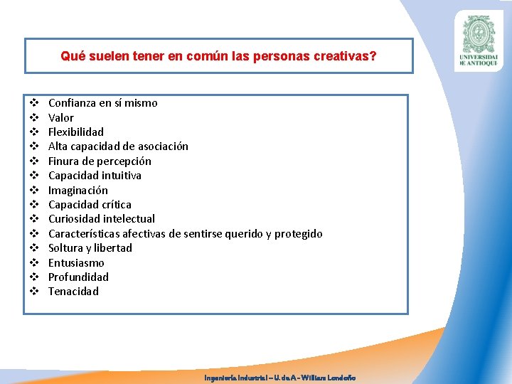 Qué suelen tener en común las personas creativas? v v v v Confianza en