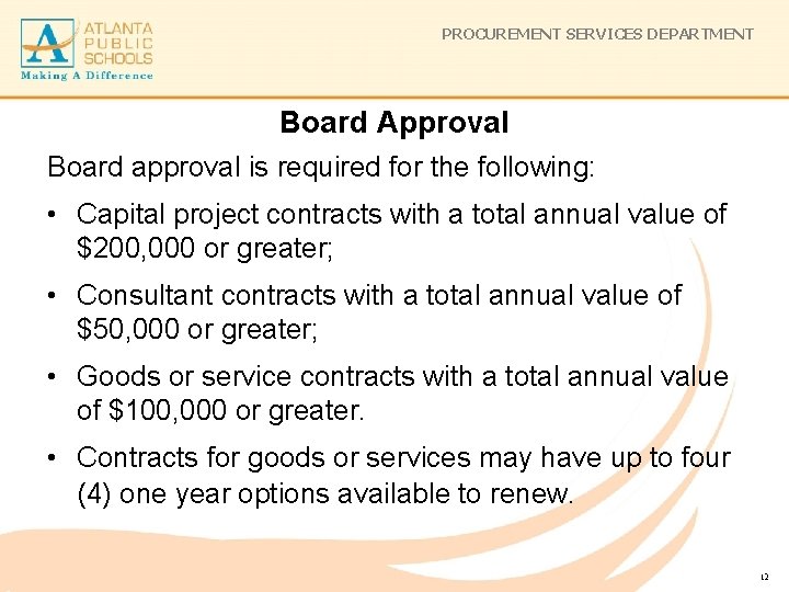 PROCUREMENT SERVICES DEPARTMENT Board Approval Board approval is required for the following: • Capital
