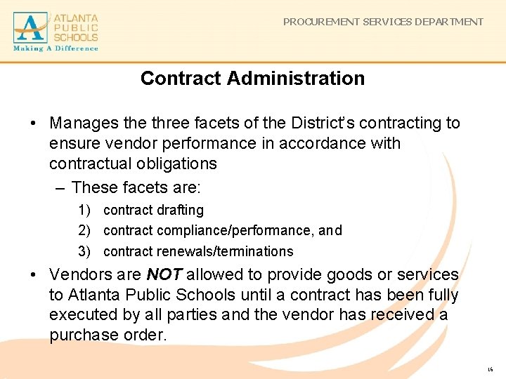 PROCUREMENT SERVICES DEPARTMENT Contract Administration • Manages the three facets of the District’s contracting
