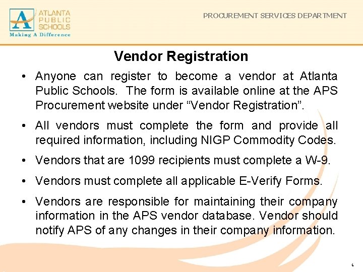 PROCUREMENT SERVICES DEPARTMENT Vendor Registration • Anyone can register to become a vendor at