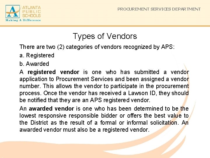 PROCUREMENT SERVICES DEPARTMENT Types of Vendors There are two (2) categories of vendors recognized