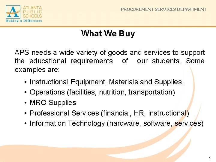 PROCUREMENT SERVICES DEPARTMENT What We Buy APS needs a wide variety of goods and