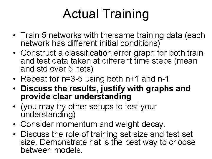 Actual Training • Train 5 networks with the same training data (each network has Actual Training • Train 5 networks with the same training data (each network has