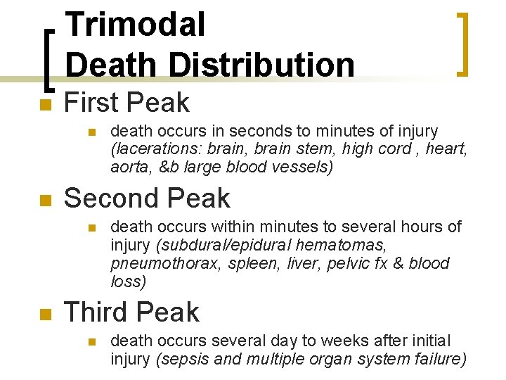 Trimodal Death Distribution n First Peak n n Second Peak n n death occurs