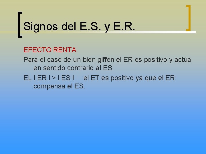 Signos del E. S. y E. R. EFECTO RENTA Para el caso de un