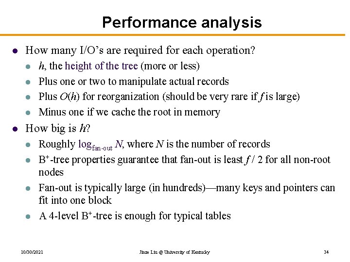 Performance analysis l How many I/O’s are required for each operation? l l l