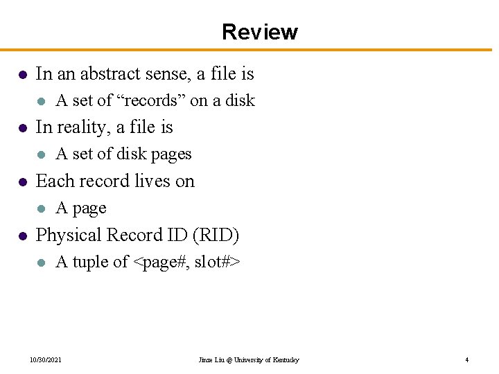 Review l In an abstract sense, a file is l l In reality, a