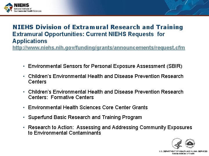 NIEHS Division of Extramural Research and Training Extramural Opportunities: Current NIEHS Requests for Applications