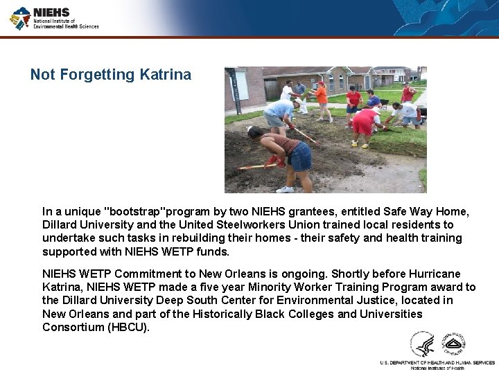 Not Forgetting Katrina In a unique "bootstrap"program by two NIEHS grantees, entitled Safe Way