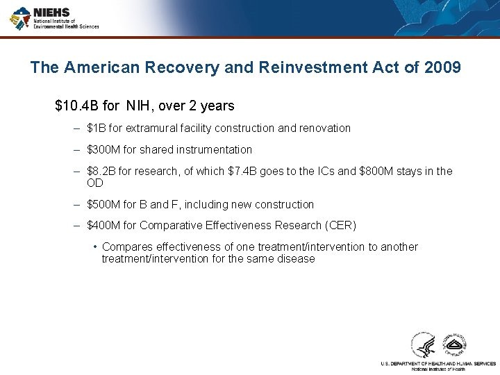 The American Recovery and Reinvestment Act of 2009 $10. 4 B for NIH, over