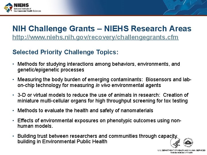 NIH Challenge Grants – NIEHS Research Areas http: //www. niehs. nih. gov/recovery/challengegrants. cfm Selected