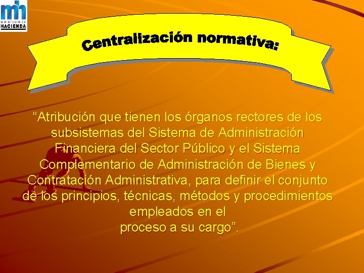 FUNDAMENTO LEGAL “Atribución que tienen los órganos rectores de los subsistemas del Sistema de