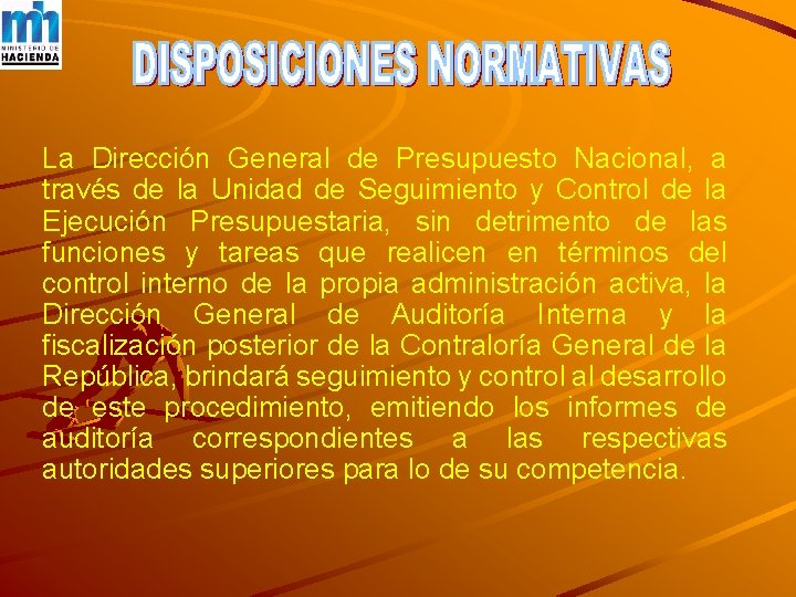 La Dirección General de Presupuesto Nacional, a través de la Unidad de Seguimiento y