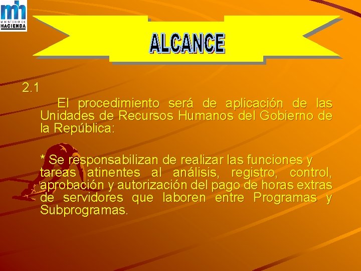 2. 1 El procedimiento será de aplicación de las Unidades de Recursos Humanos del