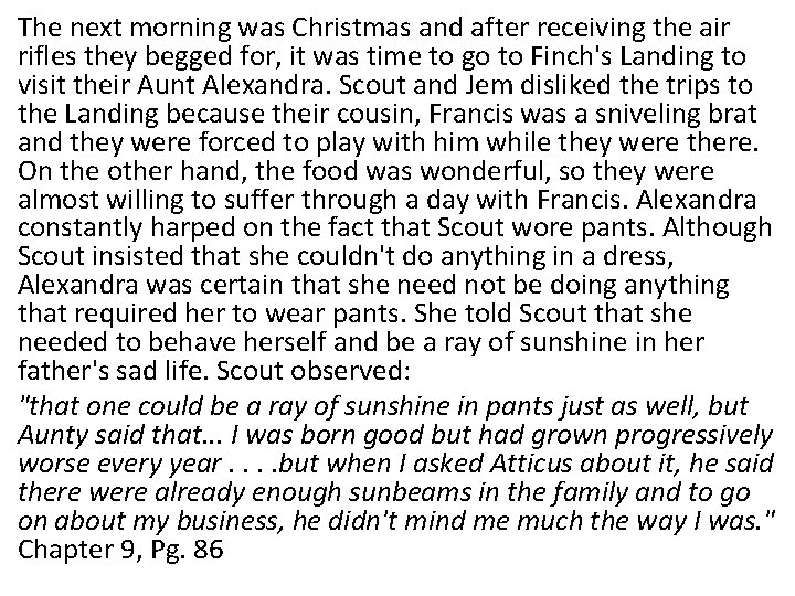 The next morning was Christmas and after receiving the air rifles they begged for,