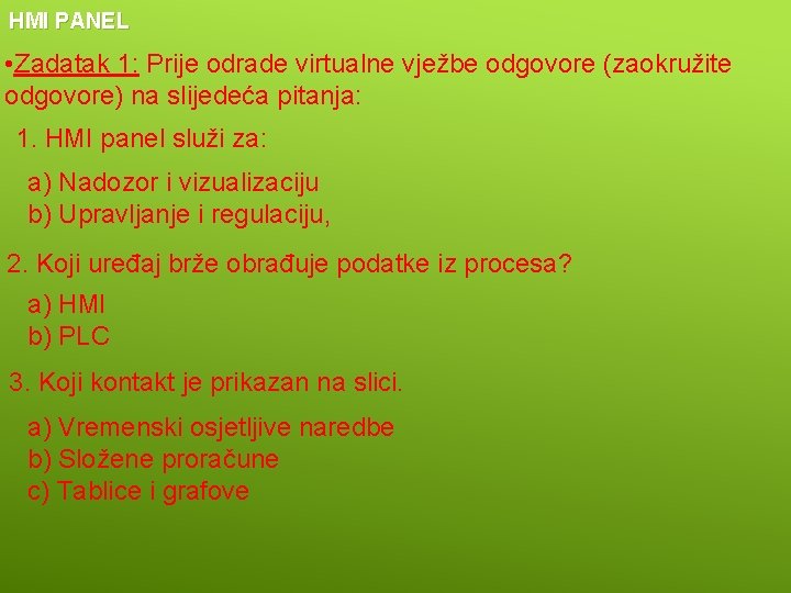 HMI PANEL • Zadatak 1: Prije odrade virtualne vježbe odgovore (zaokružite odgovore) na slijedeća