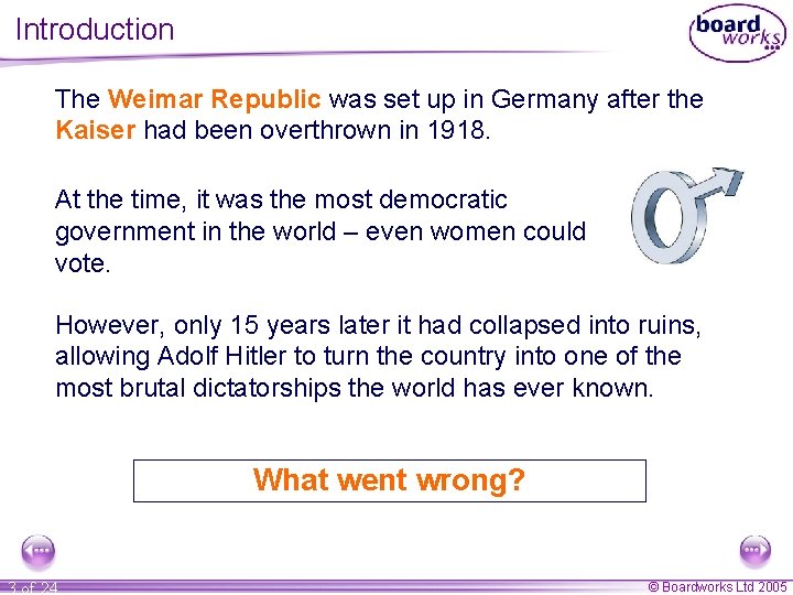 Introduction The Weimar Republic was set up in Germany after the Kaiser had been